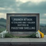 Poonch Attack: 12 Civilians and 1 Soldier Martyred in Pakistani Shelling